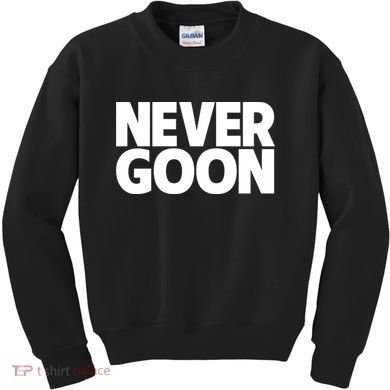 Never Goon Kids Sweatshirt