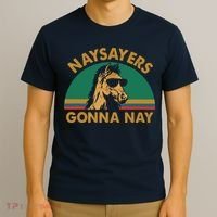 Naysayers Gonna Nay Vintage Retro Horse Lover Gift T-Shirt thumb 3