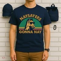 Naysayers Gonna Nay Vintage Retro Horse Lover Gift T-Shirt thumb 6