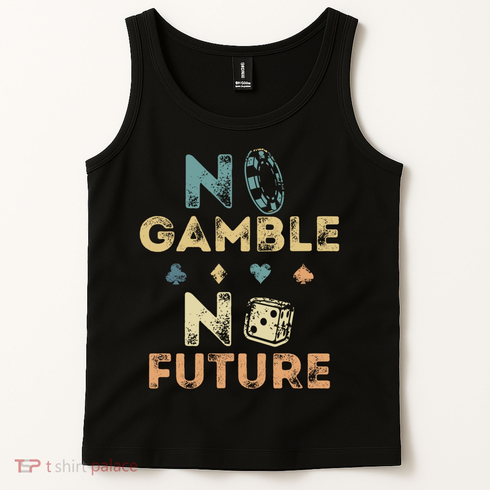 No Gamble No Future Gambling Casino Funny Poker Player Tank Top