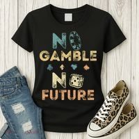 No Gamble No Future Gambling Casino Funny Poker Player Women's T-Shirt thumb 3