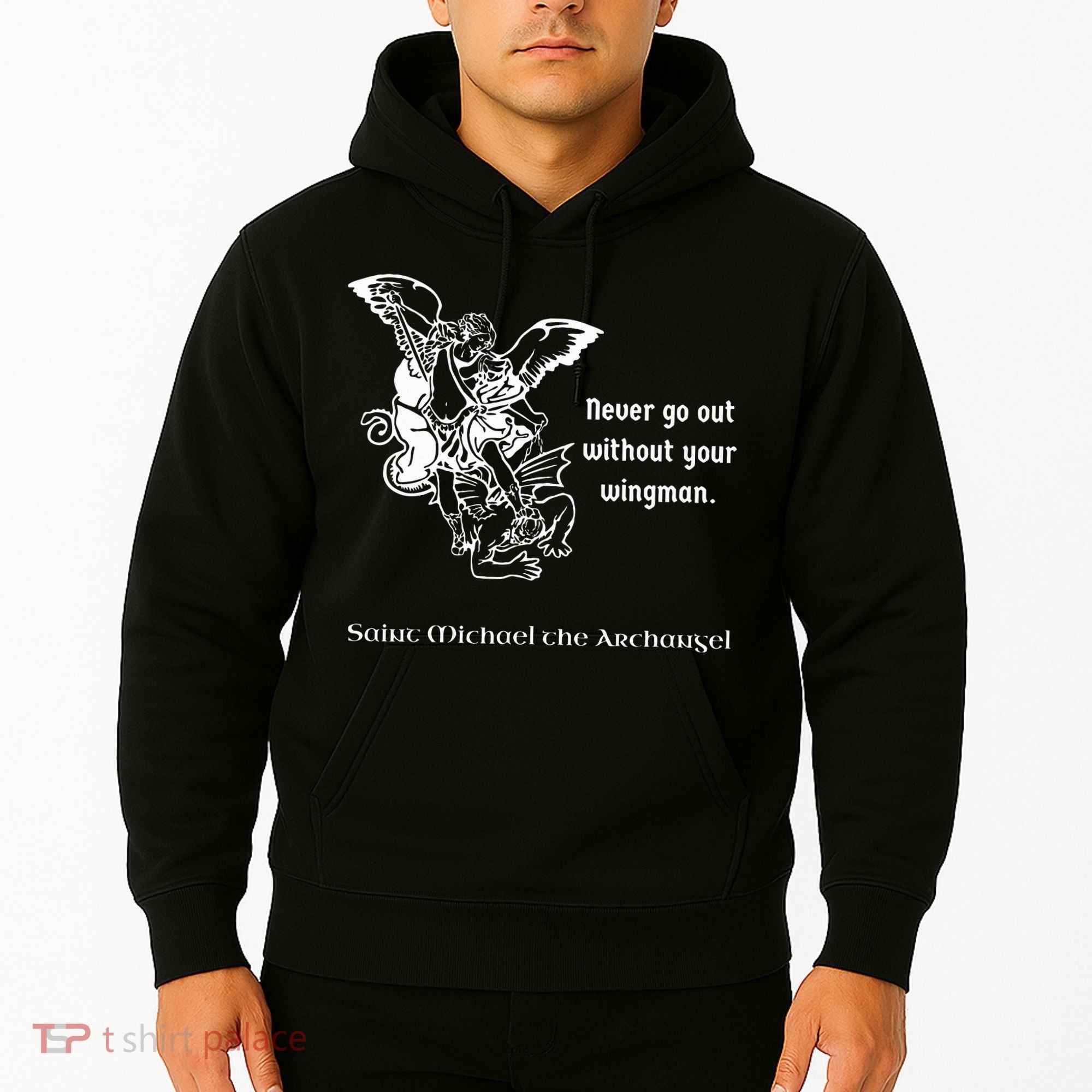 Never Go Out Without Your Wingman Saint Michael Hoodie