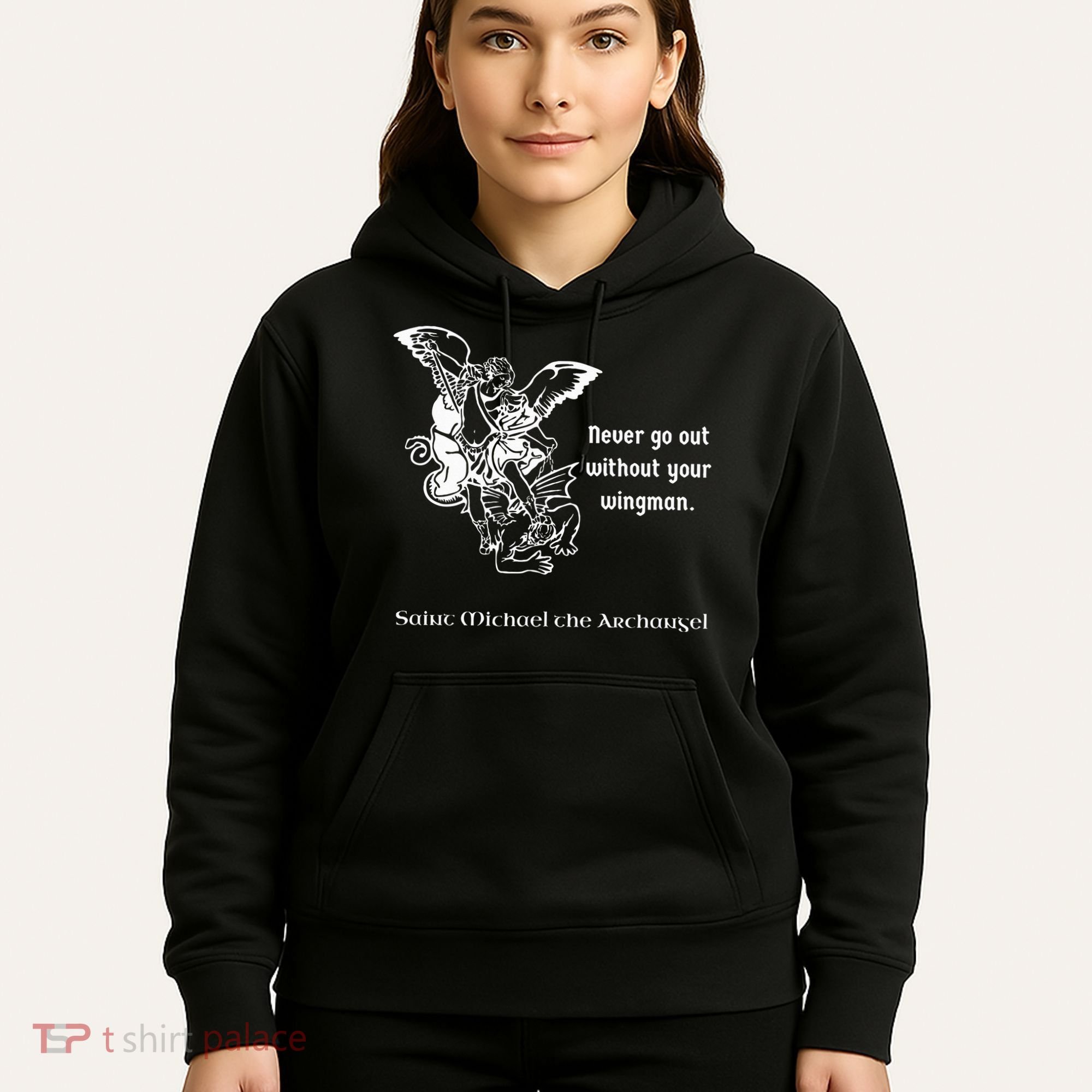 Never Go Out Without Your Wingman Saint Michael Hoodie