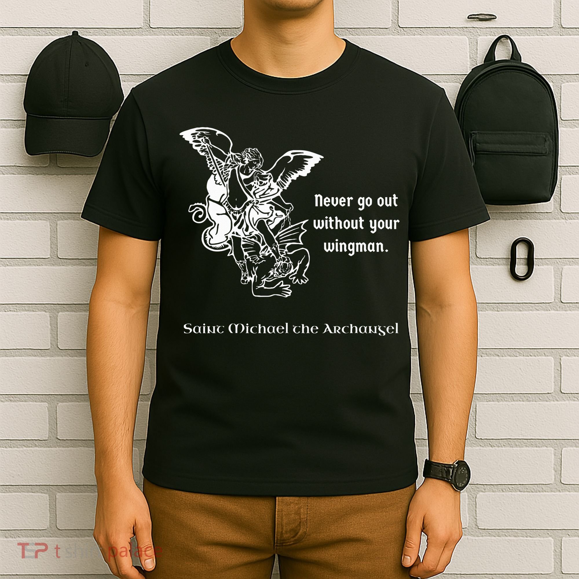 Never Go Out Without Your Wingman Saint Michael T-Shirt