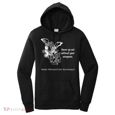 Never Go Out Without Your Wingman Saint Michael Women's Hoodie