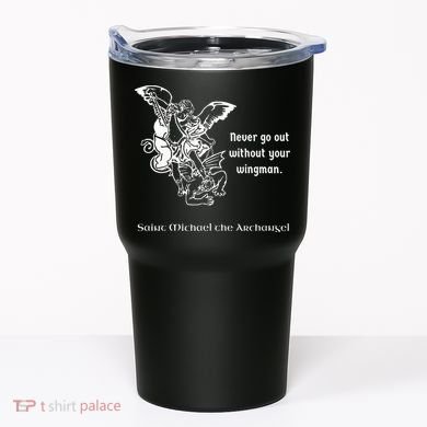 Never Go Out Without Your Wingman Saint Michael Tumbler