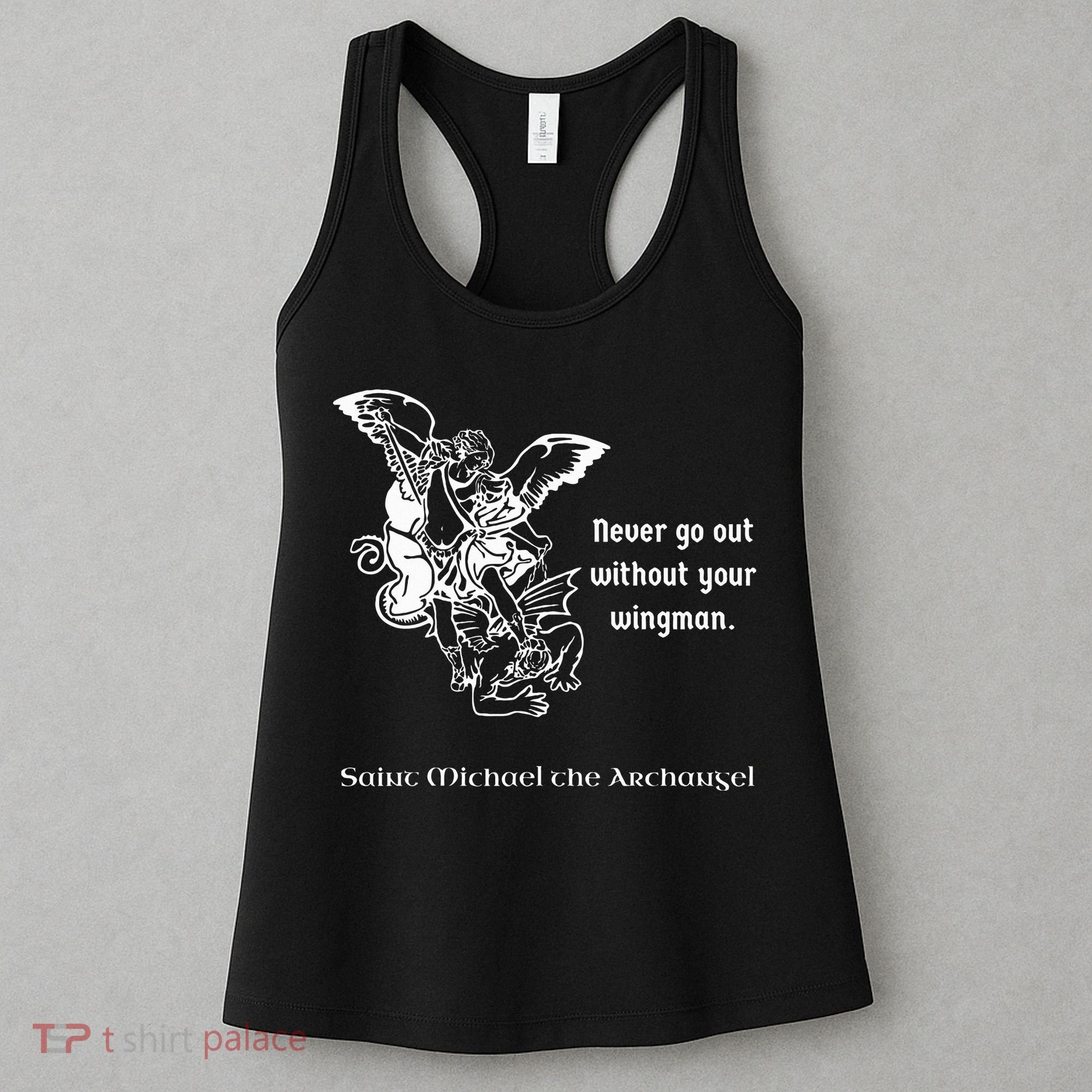 Never Go Out Without Your Wingman Saint Michael Women's Tank Top