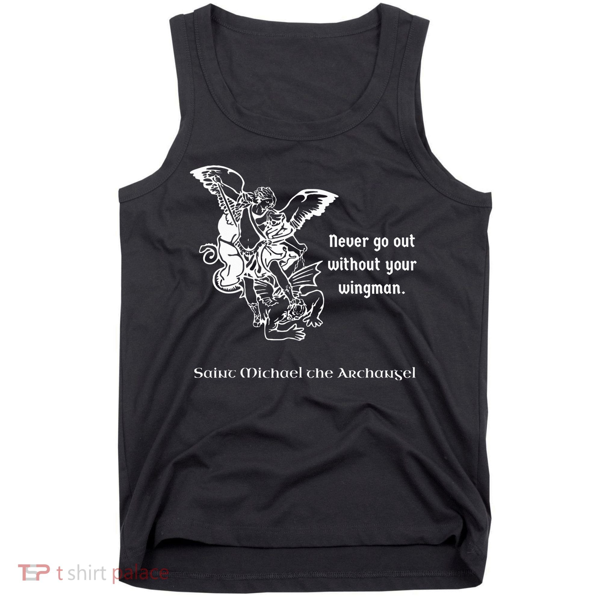 Never Go Out Without Your Wingman Saint Michael Tank Top