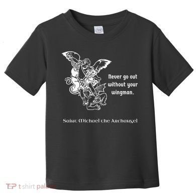 Never Go Out Without Your Wingman Saint Michael Toddler T-Shirt