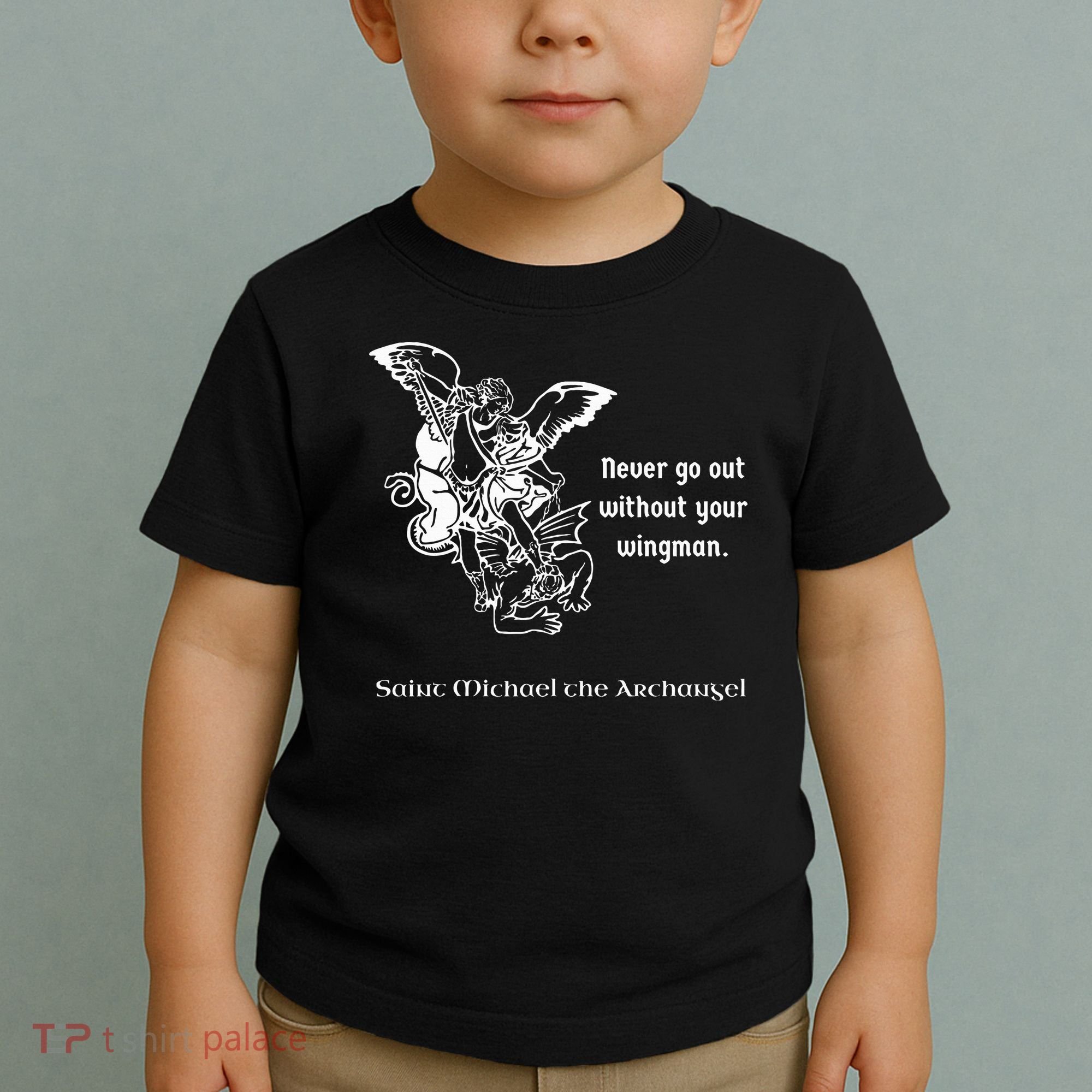 Never Go Out Without Your Wingman Saint Michael Toddler T-Shirt