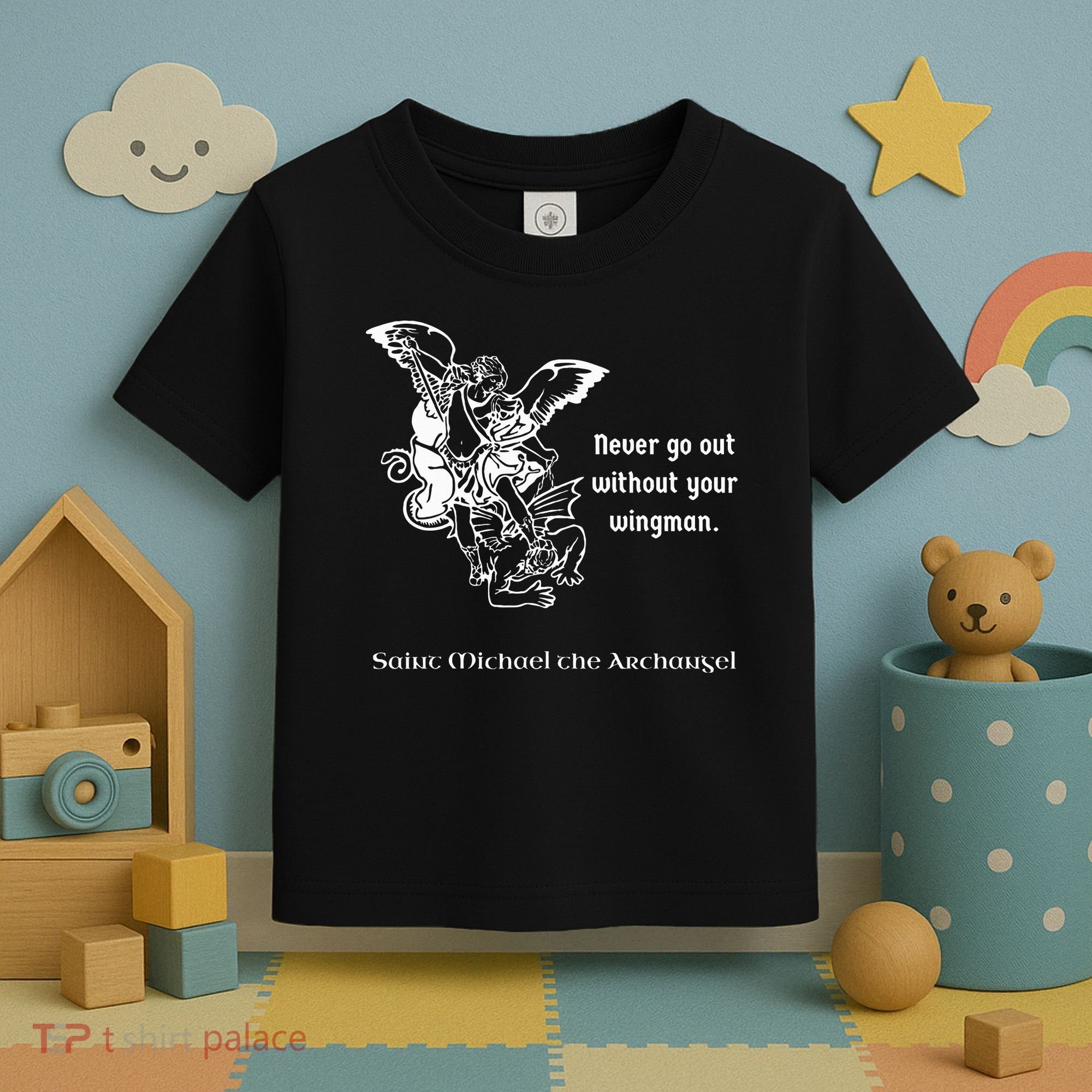 Never Go Out Without Your Wingman Saint Michael Toddler T-Shirt