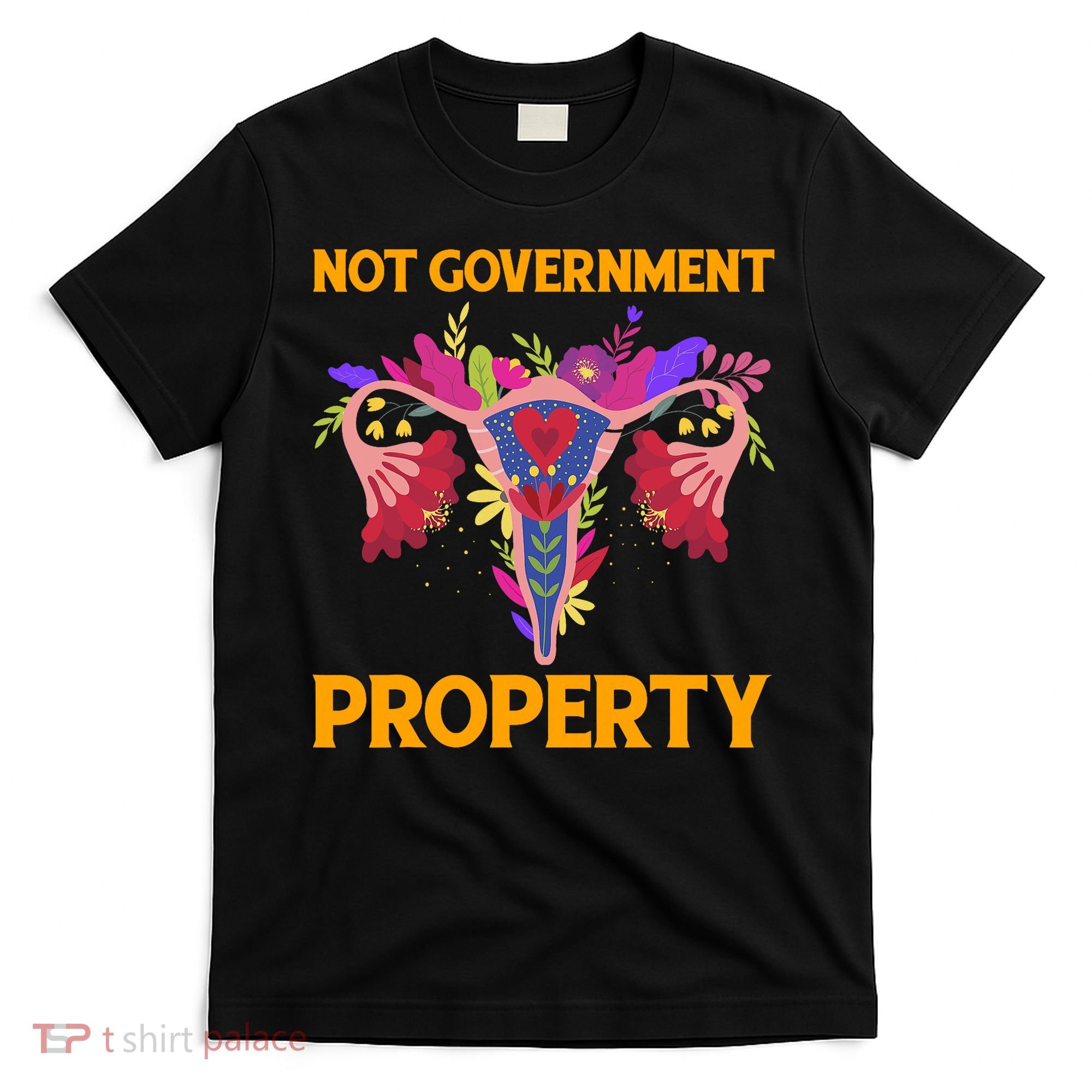 Not Government Property Funny Uterus Flower T-Shirt