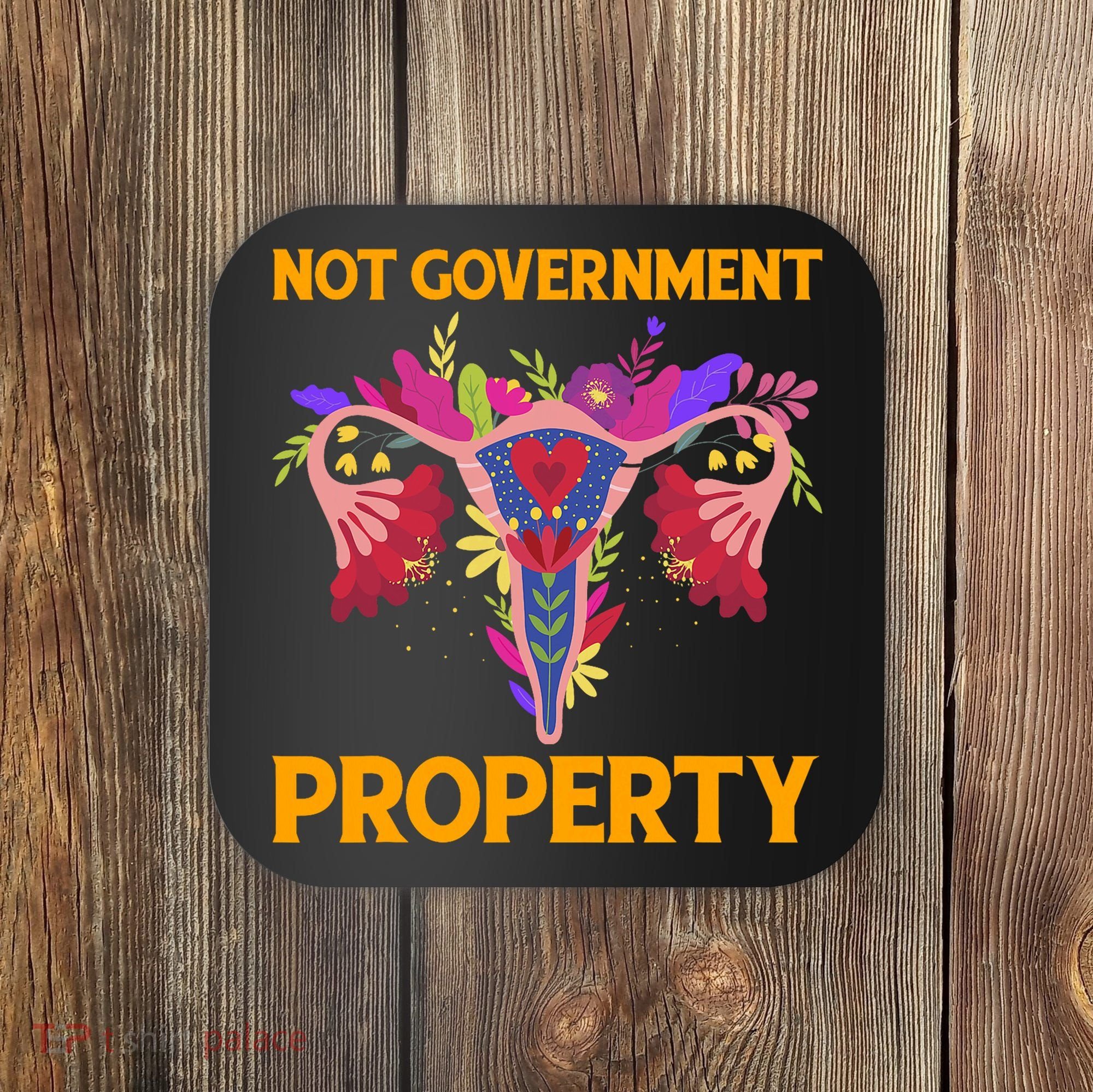 Not Government Property Funny Uterus Flower Coaster
