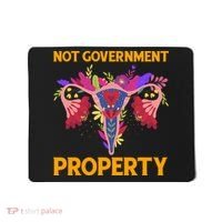 Not Government Property Funny Uterus Flower Mousepad thumb 0