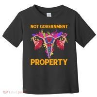 Not Government Property Funny Uterus Flower Toddler T-Shirt thumb 0