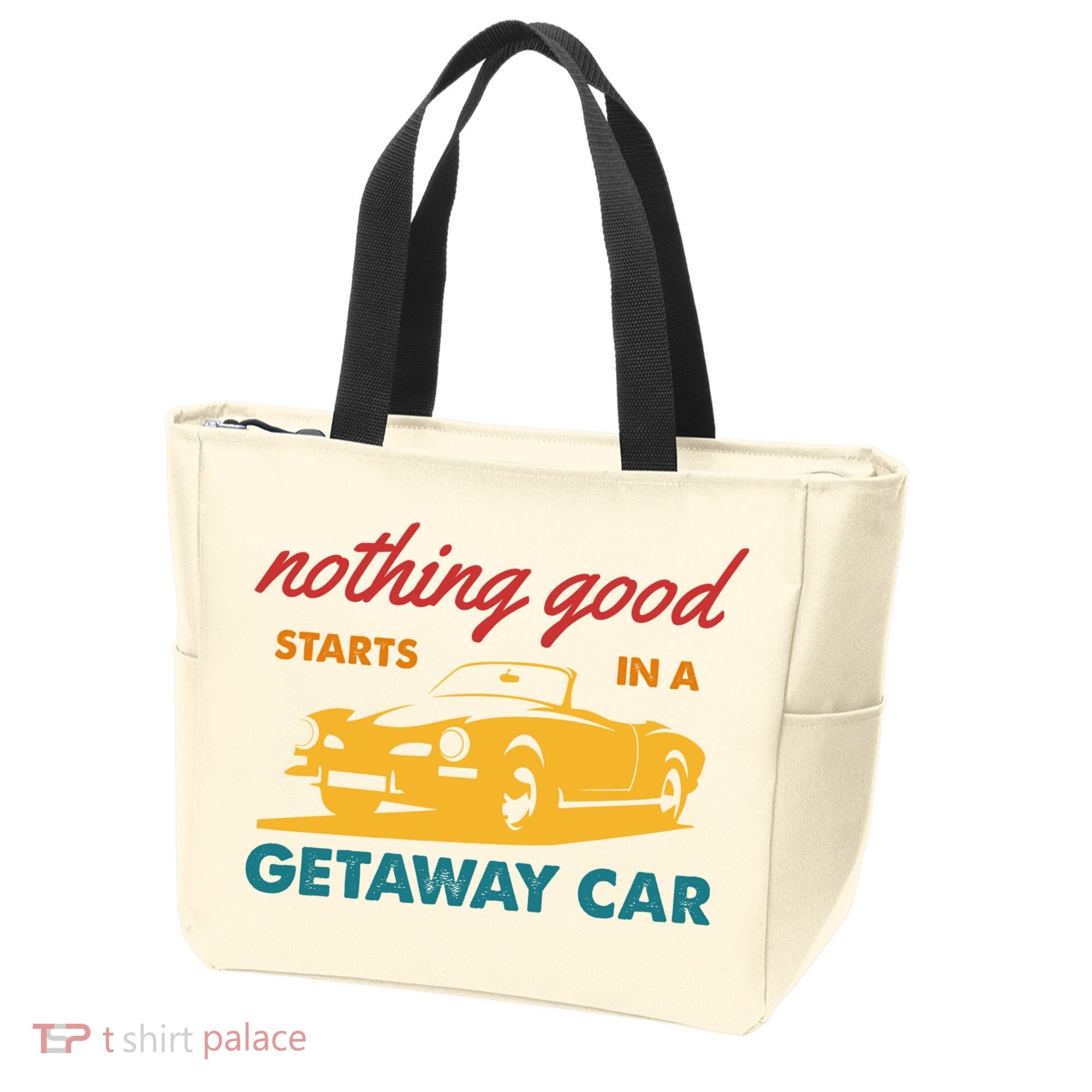 Nothing Good Starts In A Getaway Car Tote Bag