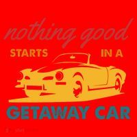 Nothing Good Starts In A Getaway Car Santa Hat thumb 1