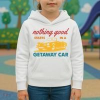 Nothing Good Starts In A Getaway Car Kids Hoodie thumb 3
