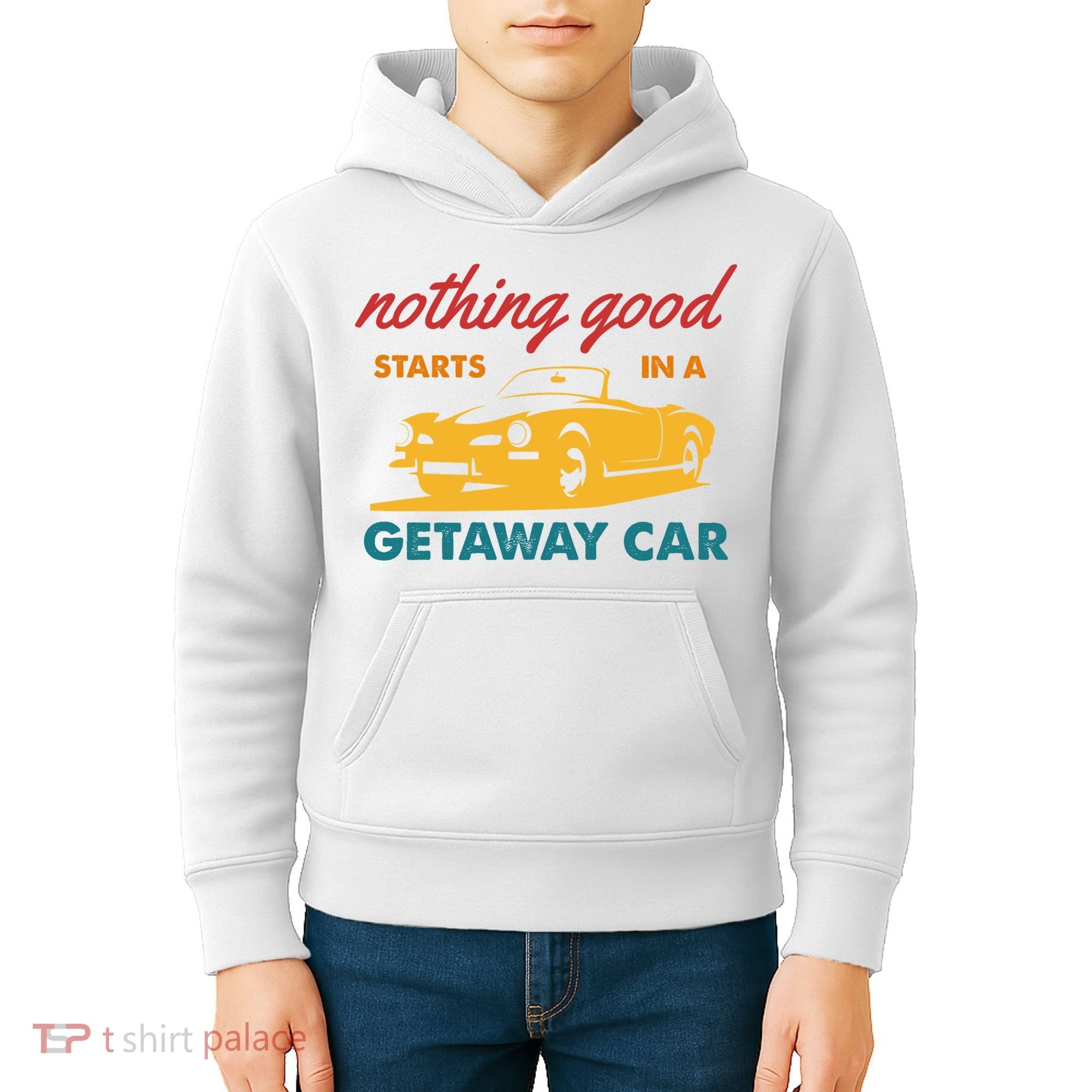 Nothing Good Starts In A Getaway Car Kids Hoodie
