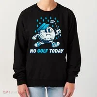 No Golf Today Women's Sweatshirt thumb 0