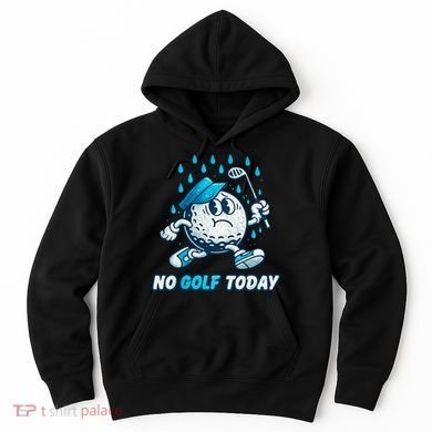 No Golf Today Hoodie