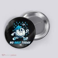 No Golf Today Button thumb 0