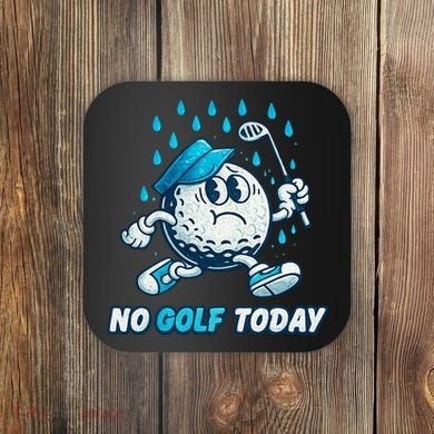 No Golf Today Coaster