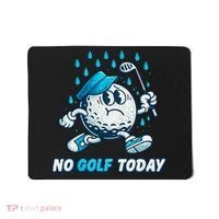 No Golf Today Mousepad thumb 0