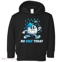 No Golf Today Toddler Hoodie thumb 0