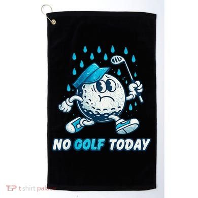 No Golf Today Golf Towel