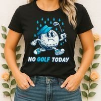 No Golf Today Women's T-Shirt thumb 2