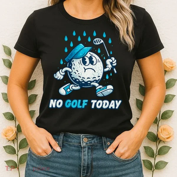 No Golf Today Women's T-Shirt