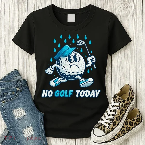 No Golf Today Women's T-Shirt