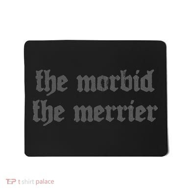 Nu Goth The Morbid The Merrier Dark Gothic Emo Horror Mousepad