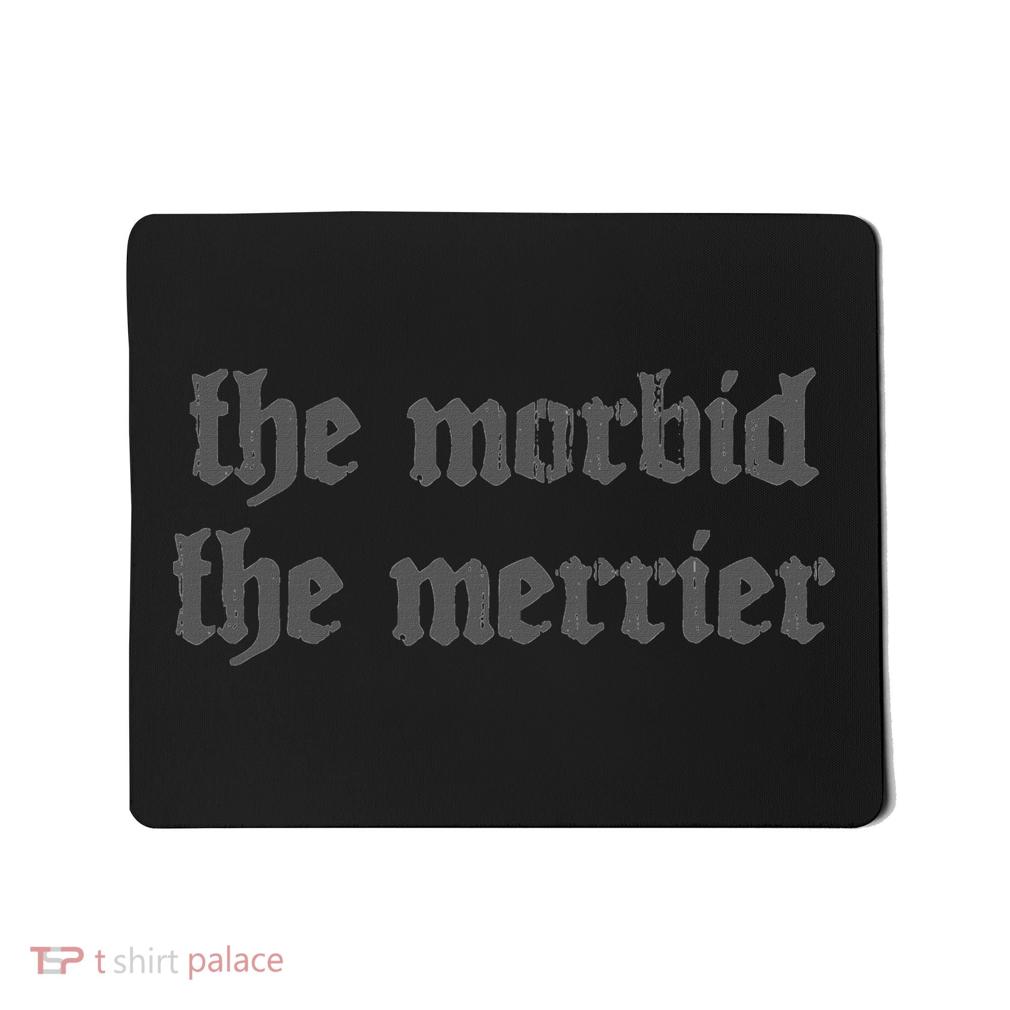 Nu Goth The Morbid The Merrier Dark Gothic Emo Horror Mousepad