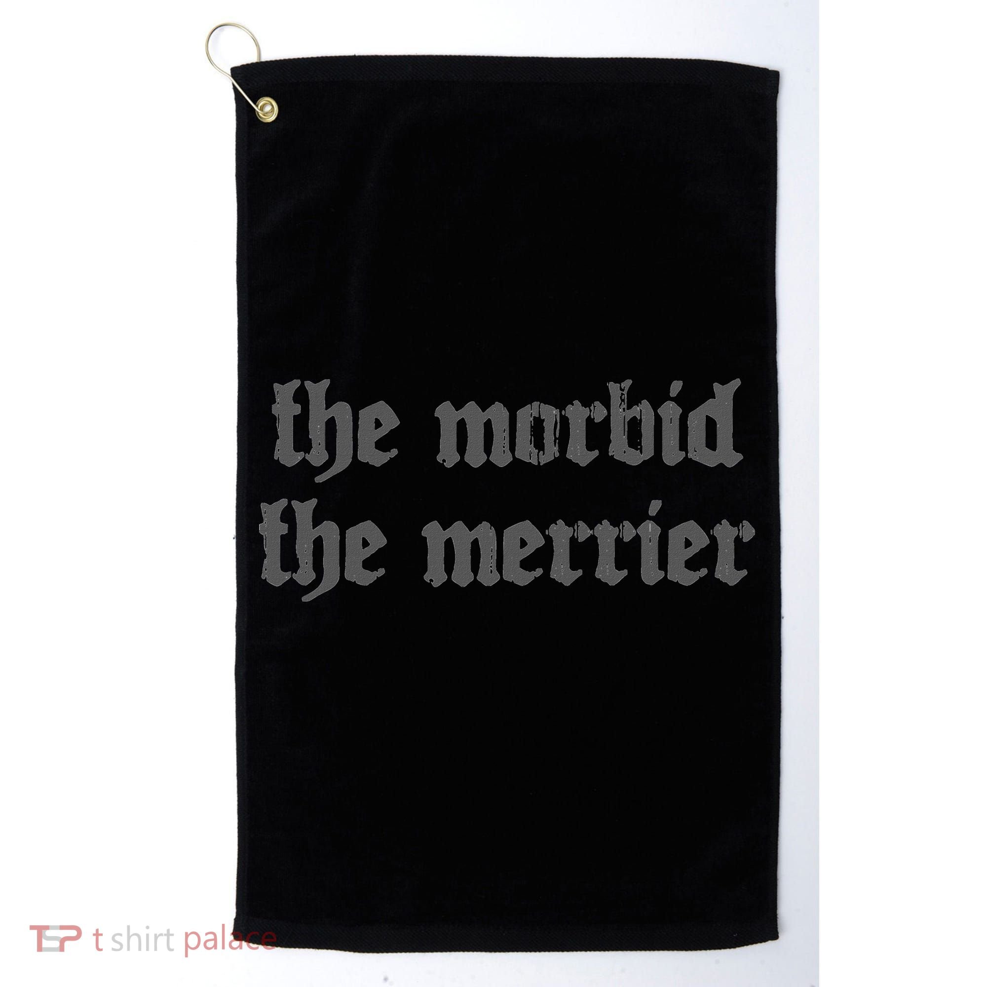 Nu Goth The Morbid The Merrier Dark Gothic Emo Horror Golf Towel