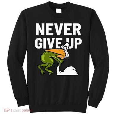 Never Give Up Frog Bird Choking Funny Motivation Sweatshirt