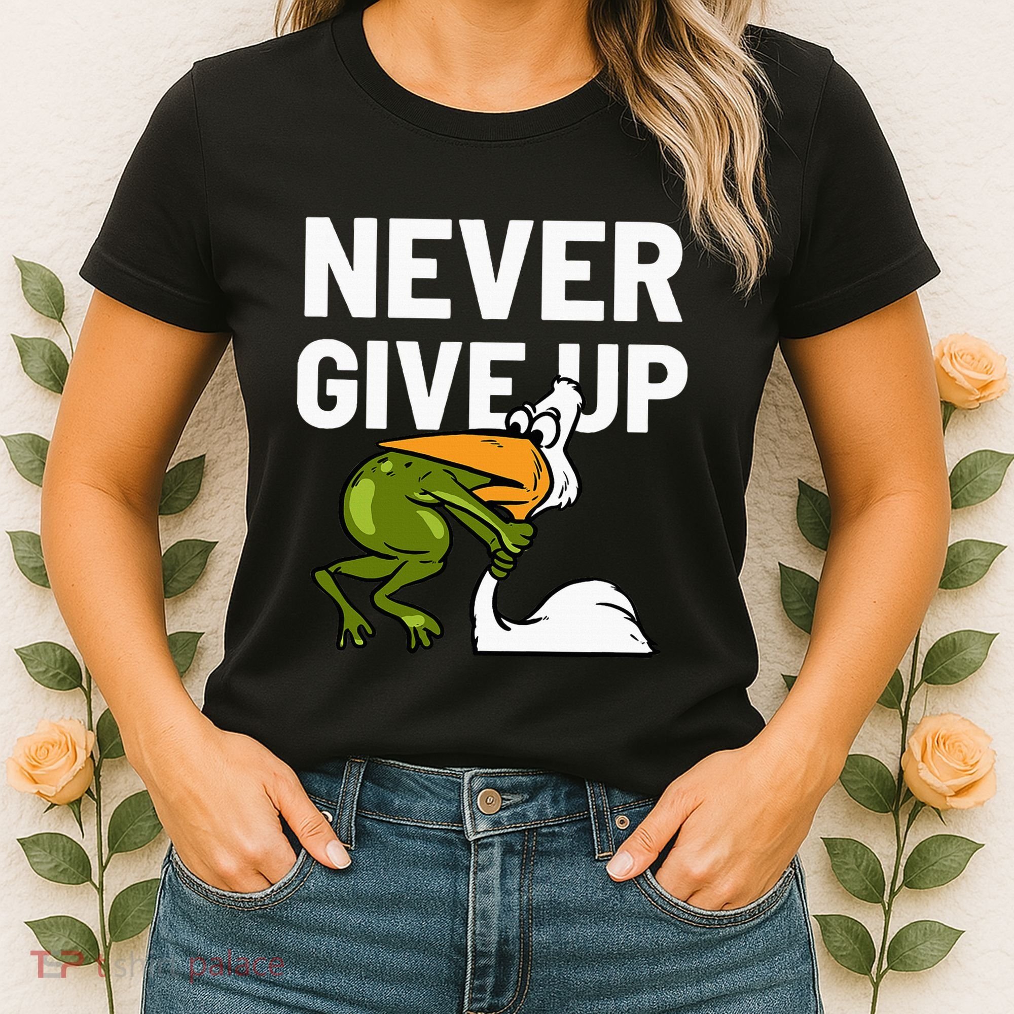 Never Give Up Frog Bird Choking Funny Motivation Women's T-Shirt