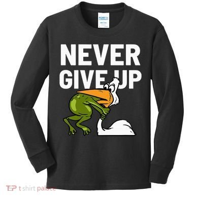 Never Give Up Frog Bird Choking Funny Motivation Kids Long Sleeve Shirt