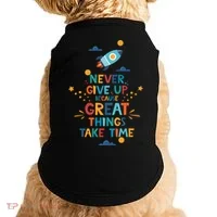 Never Give Up Because Great Things Take Time Rocketship Doggie Tank thumb 0