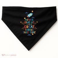 Never Give Up Because Great Things Take Time Rocketship USA-Made Doggie Bandana thumb 0