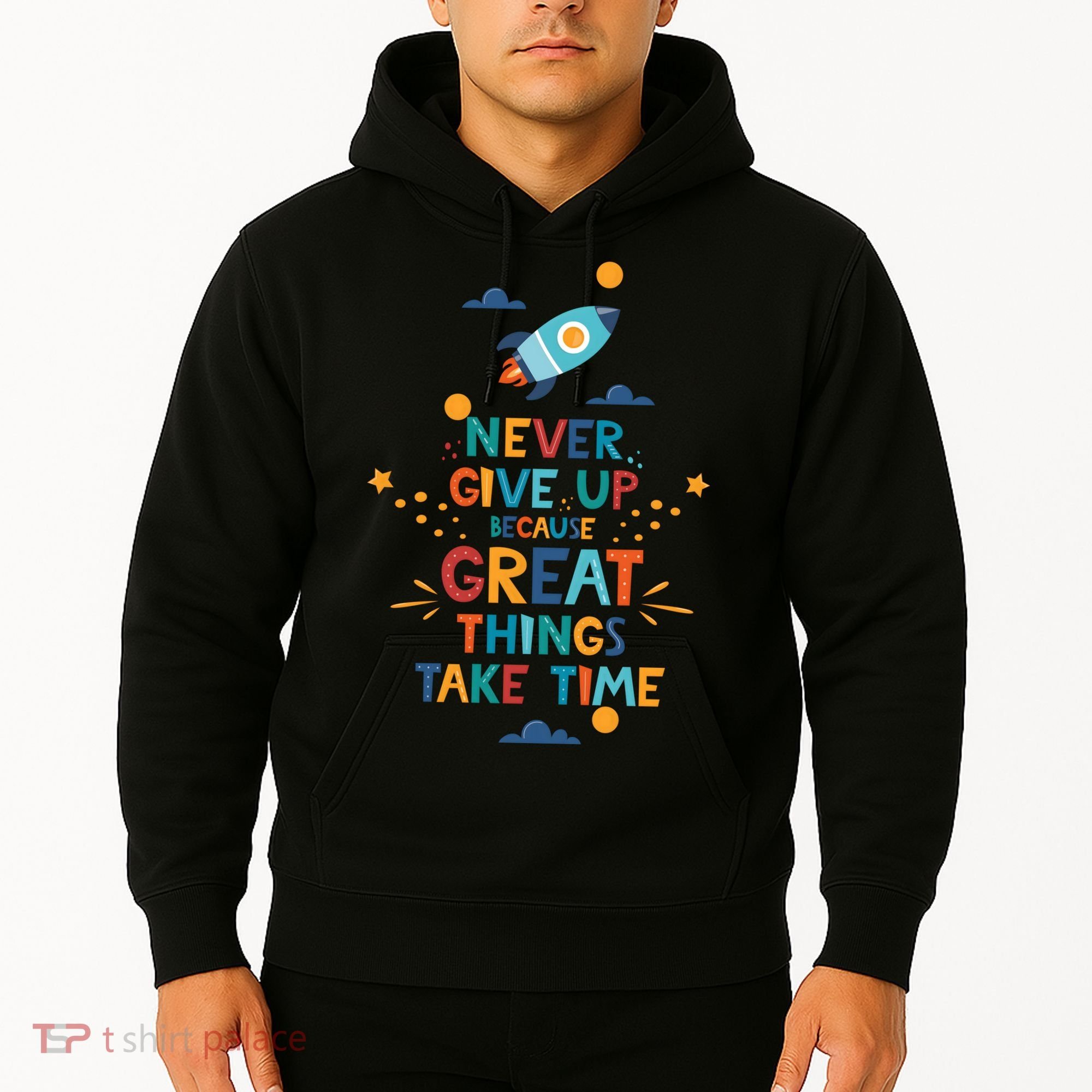 Never Give Up Because Great Things Take Time Rocketship Hoodie