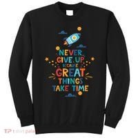 Never Give Up Because Great Things Take Time Rocketship Sweatshirt thumb 0