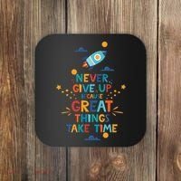 Never Give Up Because Great Things Take Time Rocketship Coaster thumb 0