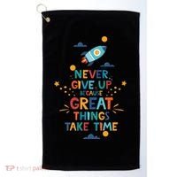 Never Give Up Because Great Things Take Time Rocketship Golf Towel thumb 0