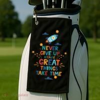 Never Give Up Because Great Things Take Time Rocketship Golf Towel thumb 2