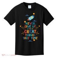 Never Give Up Because Great Things Take Time Rocketship Kids T-Shirt thumb 0