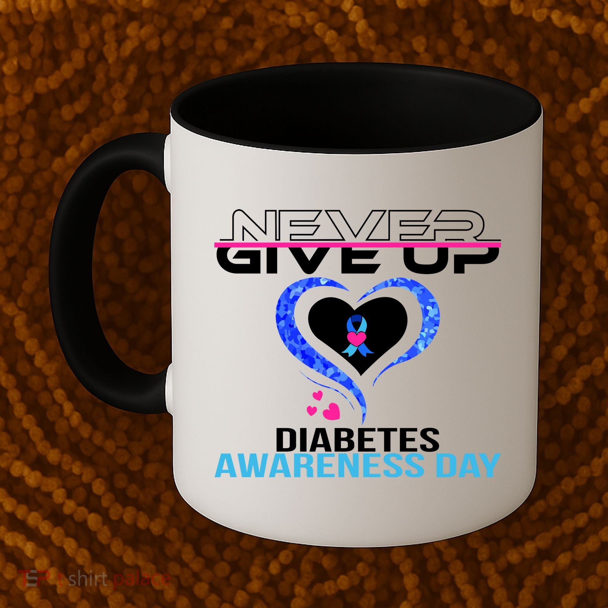 Never Give Up Diabetes Awareness Day Coffee Mug