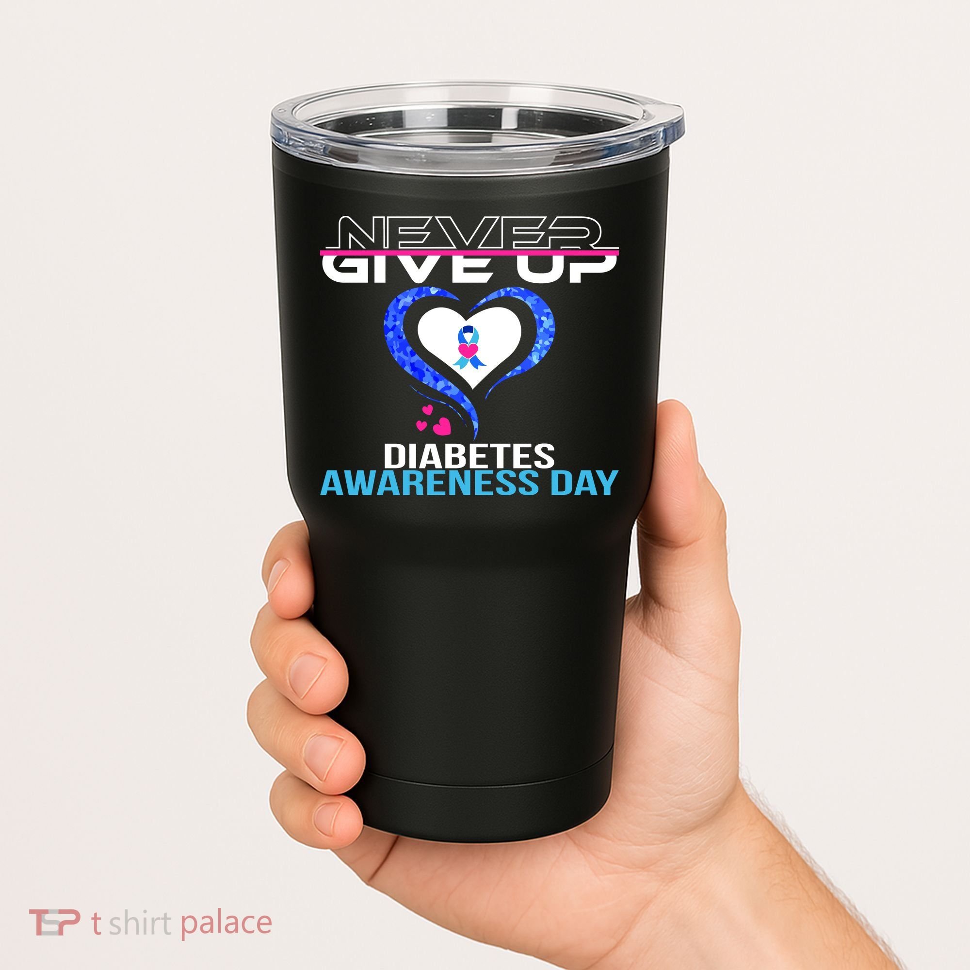 Never Give Up Diabetes Awareness Day Tumbler
