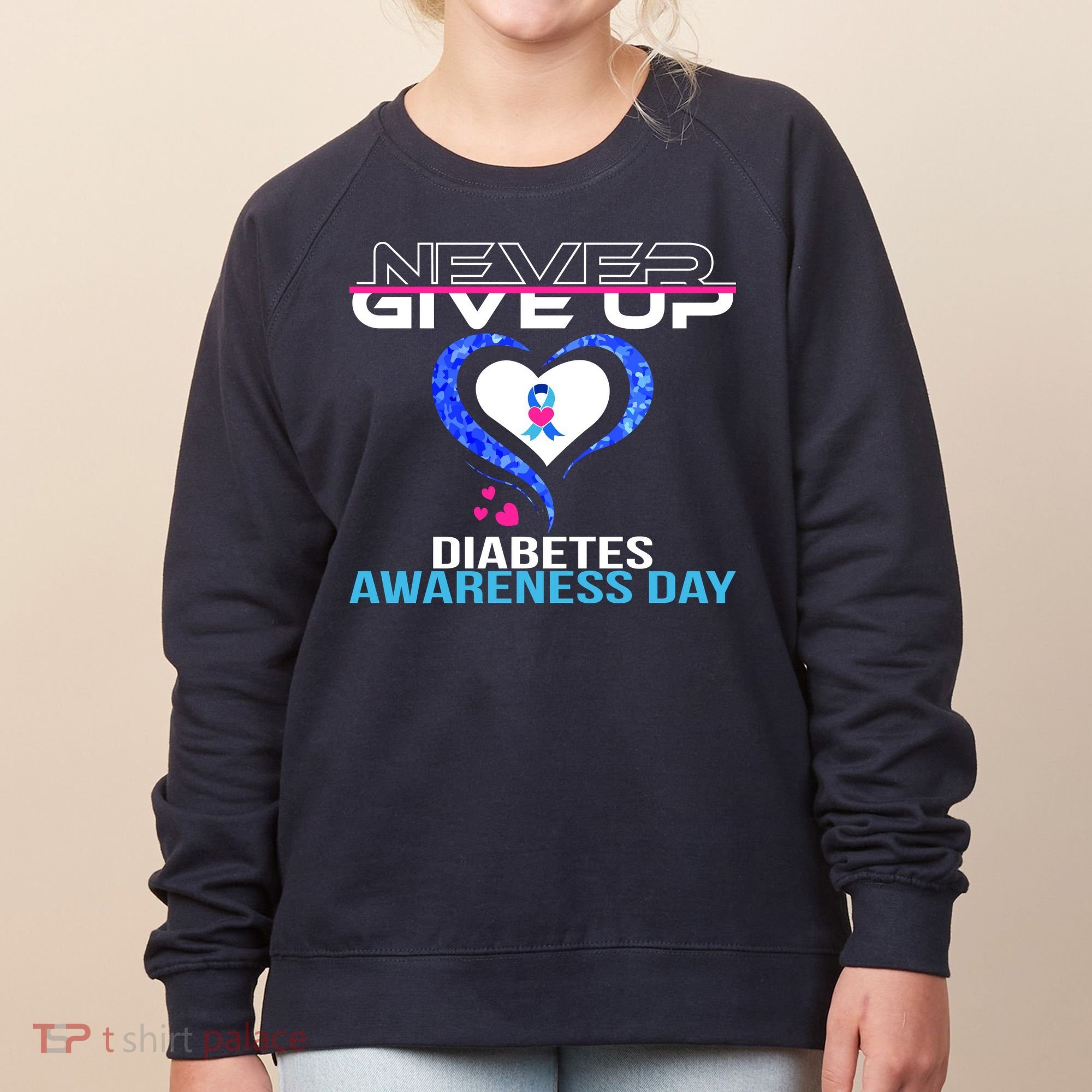 Never Give Up Diabetes Awareness Day Women's Sweatshirt